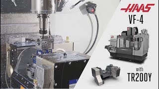 Обработка на вертикально-фрезерном центре Haas VF-4 с наклонно-поворотным столом TRT200Y